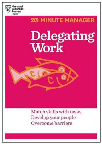 Cover image for Delegating Work (HBR 20-Minute Manager Series)