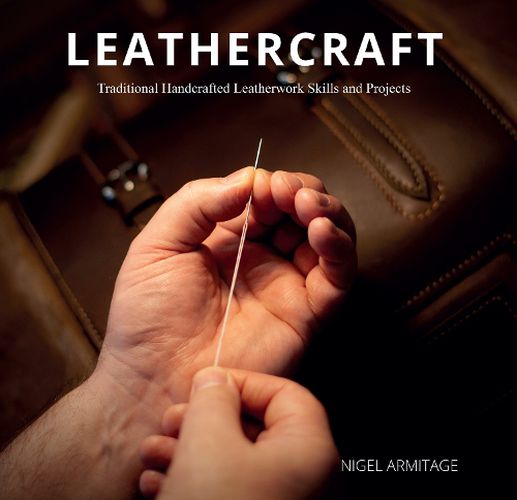 Cover image for Leathercraft  Traditional Handcrafted Leatherwork Skills and Projects
