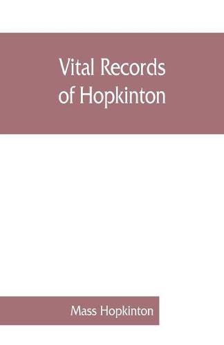 Cover image for Vital records of Hopkinton, Massachusetts, to the year 1850