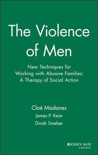 Cover image for The Violence of Men: Therapy of Social Action