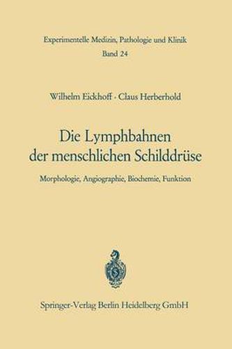 Cover image for Die Lymphobahnen Der Menschlichen Schilddruse: Morphologie, Angiographie, Biochemie, Funktion