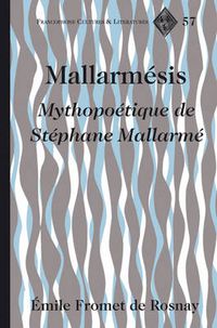 Cover image for Mallarmesis: Mythopoetique de Stephane Mallarme