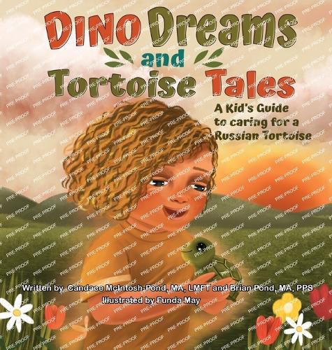 Cover image for Dino Dreams and Tortoise Tales; A Kids Guide to Caring for a Russian Tortoise