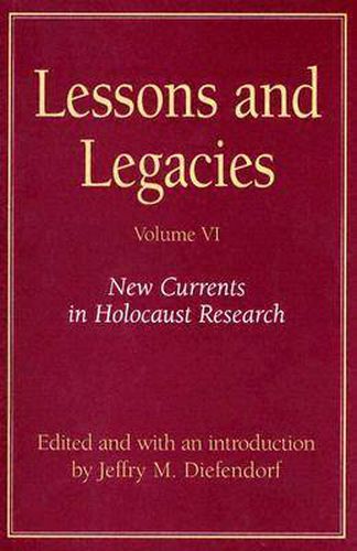 Cover image for Lessons and Legacies v. 6; New Currents in Holocaust Research