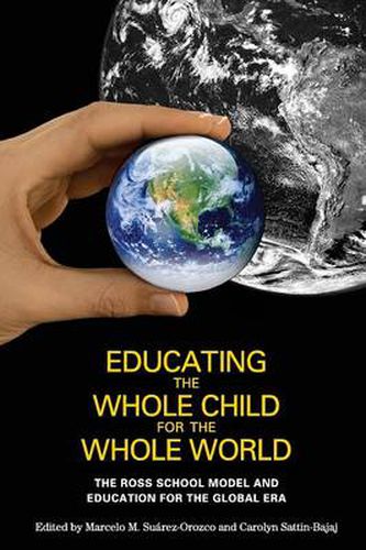 Cover image for Educating the Whole Child for the Whole World: The Ross School Model and Education for the Global Era