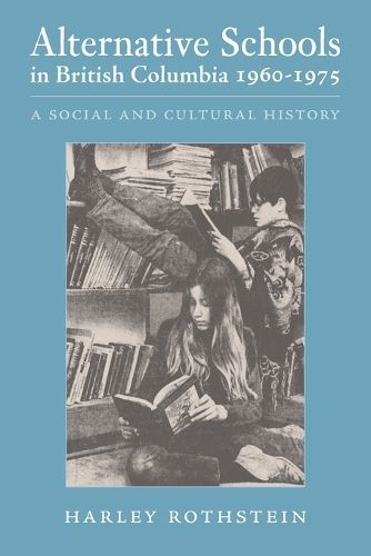 Cover image for Alternative Schools in British Columbia 1960-1975