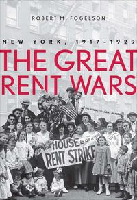 Cover image for The Great Rent Wars: New York, 1917-1929