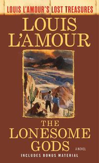 Cover image for The Lonesome Gods (Louis L'Amour's Lost Treasures): A Novel