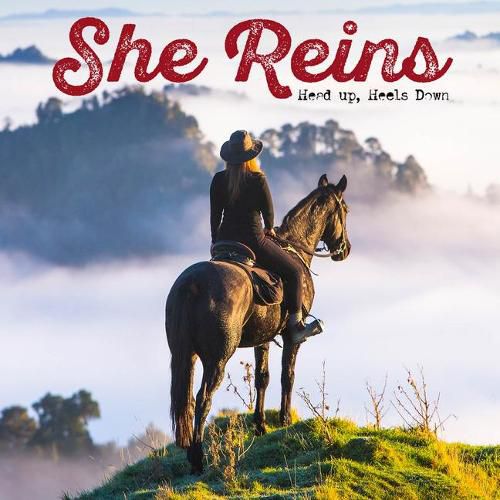 Cover image for She Reins (Head Up, Heels Down)