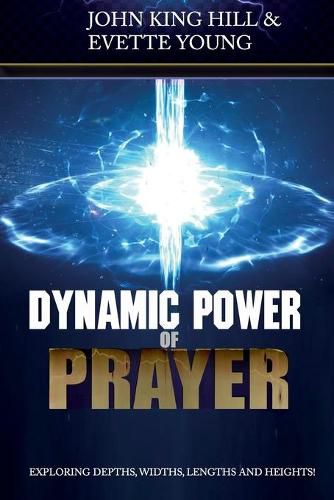 Cover image for Dynamic Power of Prayer: Exploring Depths, Widths, Lengths and Heights!