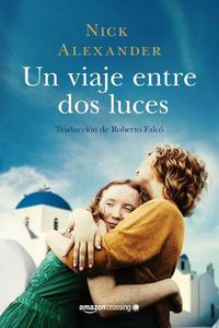 Cover image for Un viaje entre dos luces