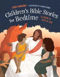 Cover image for Children'S Bible Stories for Bedtime - Gift Edition: To Grow in Faith & Love