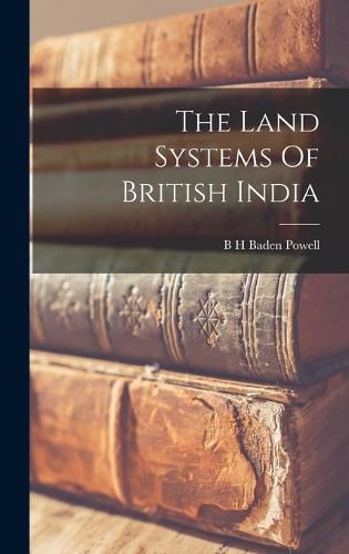 Cover image for The Land Systems Of British India