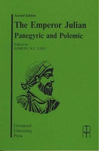 Cover image for The Emperor Julian: Panegyric and Polemic