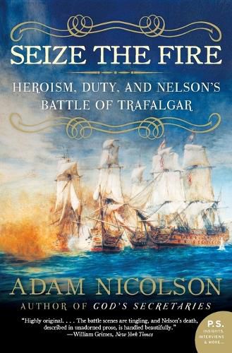 Cover image for Seize the Fire: Heroism, Duty, and Nelson's Battle of Trafalgar