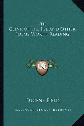 Cover image for The Clink of the Ice and Other Poems Worth Reading