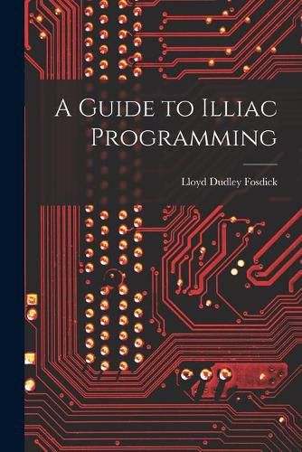 Cover image for A Guide to Illiac Programming