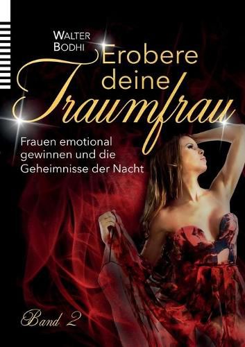 Cover image for Erobere deine Traumfrau 2: Frauen emotional gewinnen und die Geheimnisse der Nacht