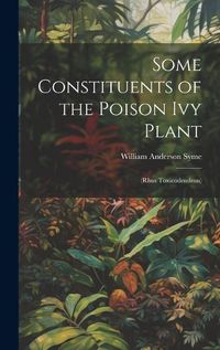 Cover image for Some Constituents of the Poison Ivy Plant