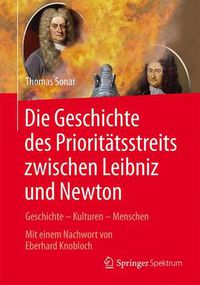 Cover image for Die Geschichte des Prioritatsstreits zwischen Leibniz and Newton: Geschichte - Kulturen - Menschen - Mit einem Nachwort von Eberhard Knobloch