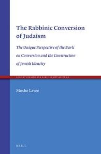 Cover image for The Rabbinic Conversion of Judaism: The Unique Perspective of the Bavli on Conversion and the Construction of Jewish Identity