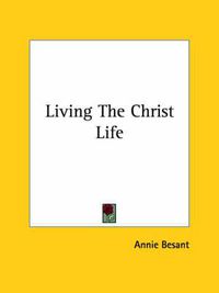 Cover image for Living the Christ Life