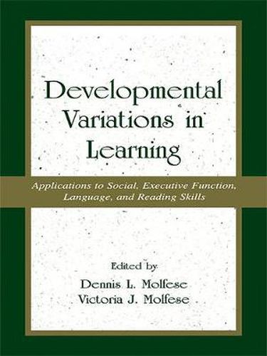 Cover image for Developmental Variations in Learning: Applications to Social, Executive Function, Language, and Reading Skills