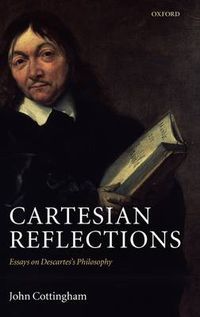 Cover image for Cartesian Reflections: Essays on Descartes's Philosophy