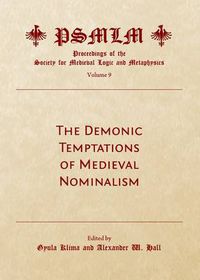 Cover image for The Demonic Temptations of Medieval Nominalism (Volume 9: Proceedings of the Society for Medieval Logic and Metaphysics)