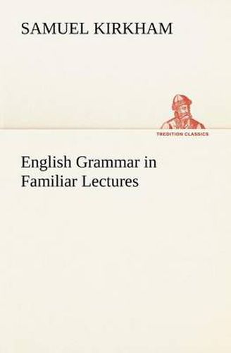 Cover image for English Grammar in Familiar Lectures