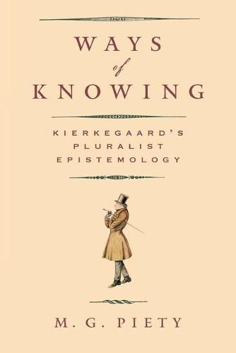 Cover image for Ways of Knowing: Kierkegaard's Pluralist Epistemology