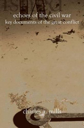 Cover image for Echoes of the Civil War: Key Documents of the Great Conflict