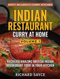 Cover image for INDIAN RESTAURANT CURRY AT HOME VOLUME 1: Misty Ricardo's Curry Kitchen