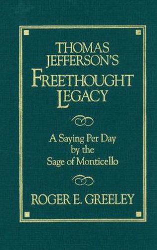 Cover image for Thomas Jefferson's Freethought Legacy: A Saying Per Day by the Sage of Monticello