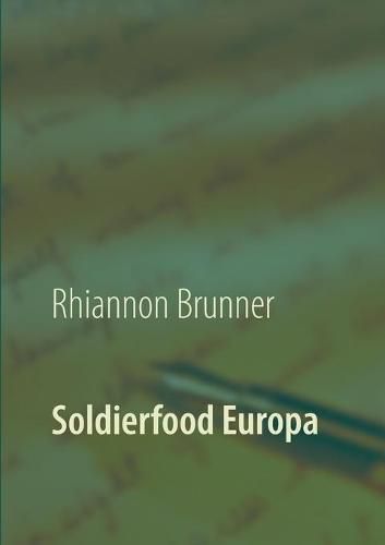 Cover image for Soldierfood Europa: Was der gemeine Soldat auf den Teller bekam! Rezepte inklusive!