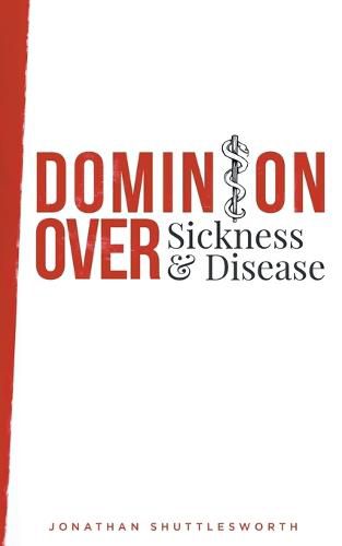 Cover image for Dominion Over Sickness and Disease