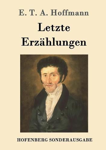 Cover image for Letzte Erzahlungen: Die Doppeltganger, Die Rauber, Der Elementargeist und andere