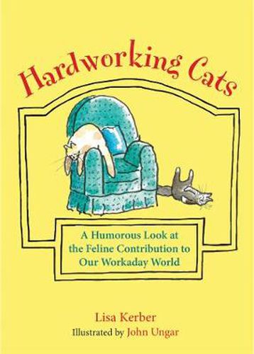 Cover image for Hardworking Cats: A Humorous Look at the Feline Contribution to Our Workaday World
