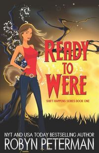 Cover image for Ready to Were: Shift Happens Series Book One