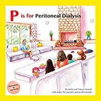 Cover image for P Is for Peritoneal Dialysis: With Notes for Parents and Professionals