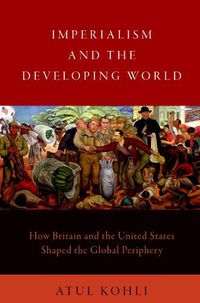 Cover image for Imperialism and the Developing World: How Britain and the United States Shaped the Global Periphery