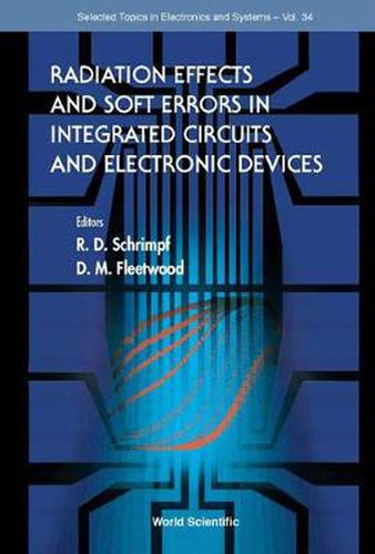 Cover image for Radiation Effects And Soft Errors In Integrated Circuits And Electronic Devices