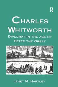 Cover image for Charles Whitworth: Diplomat in the Age of Peter the Great