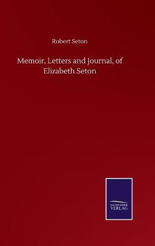 Cover image for Memoir, Letters and Journal, of Elizabeth Seton