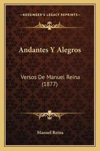 Cover image for Andantes y Alegros: Versos de Manuel Reina (1877)