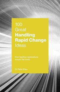 Cover image for 100 Great Handling Rapid Change Ideas