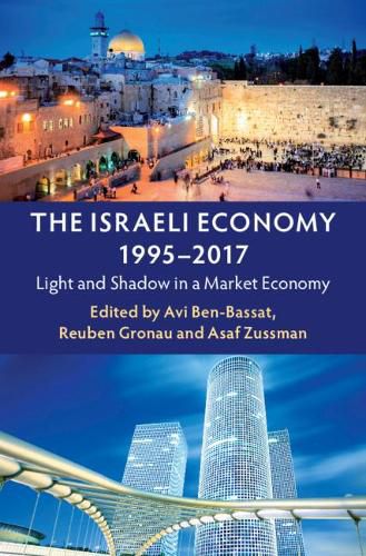 Cover image for The Israeli Economy, 1995-2017: Light and Shadow in a Market Economy