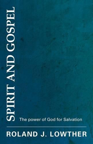 Cover image for Spirit and Gospel: The Power of God for Salvation