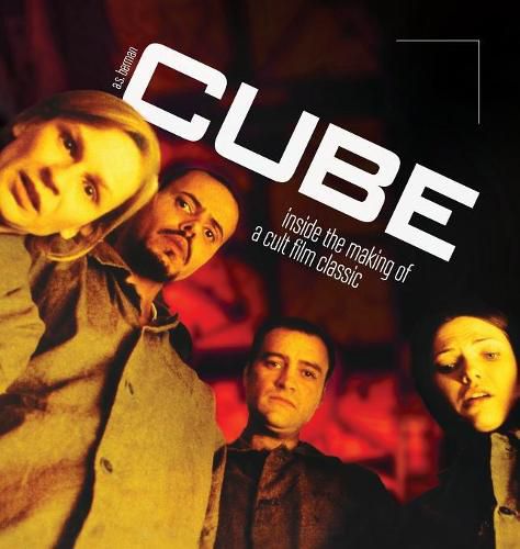 Cover image for Cube: Inside the Making of a Cult Film Classic (Hardback)