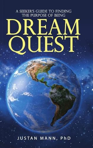 Cover image for Dream Quest: A Seeker's Guide to Finding the Purpose of Being